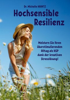 Hochsensible Resilienz - Haintz, Dr. Michelle