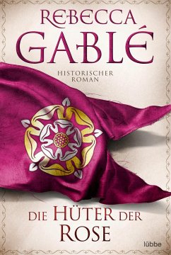 Die Hüter der Rose / Waringham Saga Bd.2 - Gablé, Rebecca