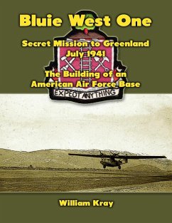 Cover Bluie West One: Secret Mission to Greenland, July 1941 - The Building of an American Air Force Base (eBook, ePUB)