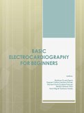 BASIC ELECTROCARDIOGRAPHY FOR BEGINNERS (eBook, ePUB) BASIC ELECTROCARDIOGRAPHY FOR BEGINNERS (eBook, ePUB)