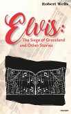 Elvis: The Siege of Graceland and Other Stories (eBook, ePUB)