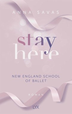 Stay Here / New England School of Ballet Bd.2 - Savas, Anna