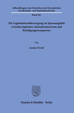 Die Legitimationsübertragung im Spannungsfeld zwischen legitimen Aktionärsinteressen und Beteiligungstransparenz. - Piroth, Annika