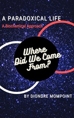 A Paradoxical Life: Where Did We Come From? (eBook, ePUB) - Mompoint, Diondre