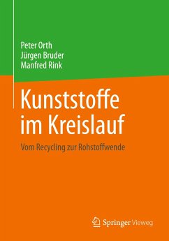 Kunststoffe im Kreislauf - Orth, Peter;Bruder, Jürgen;Rink, Manfred