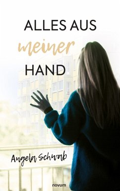 Alles aus meiner Hand (eBook, ePUB) - Schwab, Angela