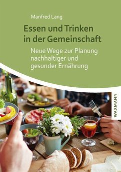 Essen und Trinken in der Gemeinschaft - Lang, Manfred