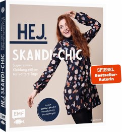 Hej. Skandi-Chic - Super cosy - Kleidung nähen für kältere Tage - Roloff, Anja