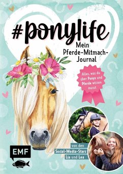 # ponylife - Mein Pferde-Mitmach-Journal von den Social-Media-Stars Lia und Lea - Schirdewahn, Lea;Beckmann, Lia
