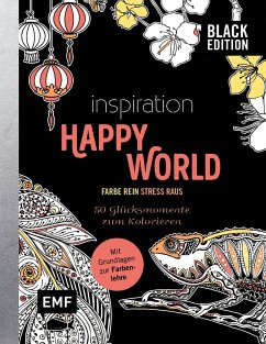 Black Edition: Inspiration Happy World - 50 Glücksmomente zum Kolorieren