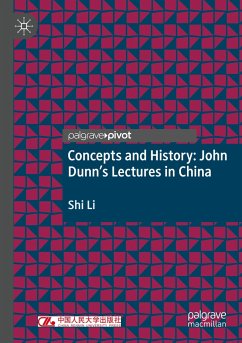 Concepts and History: John Dunn¿s Lectures in China - Li, Shi