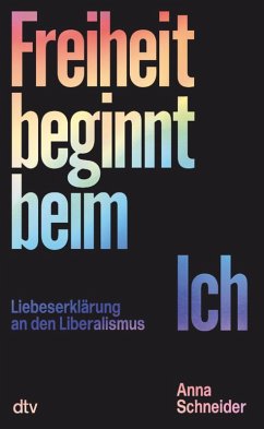Freiheit beginnt beim Ich (eBook, ePUB) - Schneider, Anna