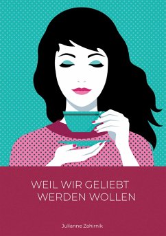 Cover Weil wir geliebt werden wollen ... (eBook, ePUB)