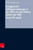 Evangelische Gefängnisseelsorge in der SBZ und den frühen Jahren der DDR (1945 bis 1959) (eBook, PDF)