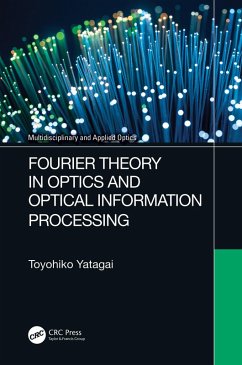 Fourier Theory in Optics and Optical Information Processing (eBook, ePUB) - Yatagai, Toyohiko