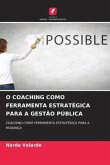 O COACHING COMO FERRAMENTA ESTRATÉGICA PARA A GESTÃO PÚBLICA