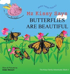Mz Kissy Says Butterflies Are Beautiful - Stewart, Arden