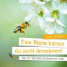 Eine Biene kannst Du nicht dressieren! - Bild 1