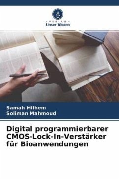 Digital programmierbarer CMOS-Lock-In-Verstärker für Bioanwendungen - Milhem, Samah;Mahmoud, Soliman