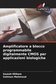 Amplificatore a blocco programmabile digitalmente CMOS per applicazioni biologiche