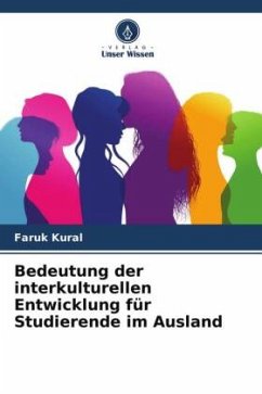 Bedeutung der interkulturellen Entwicklung für Studierende im Ausland - Kural, Faruk