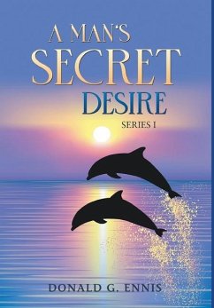 A Man's Secret Desire - Ennis., Donald G.