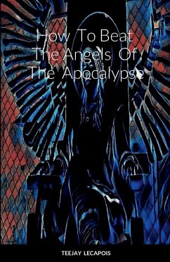 How To Beat The Angels Of The Apocalypse - Lecapois, Teejay