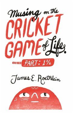 Musing on the Cricket Game of Life - Part 1 1/2 - Roethlein, James E