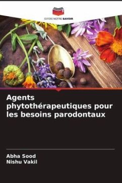 Agents phytothérapeutiques pour les besoins parodontaux - Sood, Abha;Vakil, Nishu