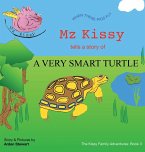 Mz Kissy Tells the Story of a Very Smart Turtle
