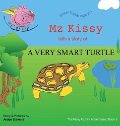 Mz Kissy Tells the Story of a Very Smart Turtle - Stewart, Arden