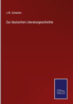Zur deutschen Literaturgeschichte - Schaefer, J. W.