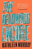 The Deadwood Encore (eBook, ePUB) The Deadwood Encore (eBook, ePUB)