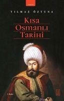 Kisa Osmanli Tarihi - Öztuna, Yilmaz