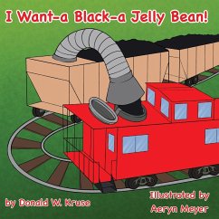 I Want-a Black-a Jelly Bean! - Kruse, Donald W.