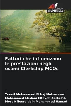 Fattori che influenzano le prestazioni negli esami Clerkship MCQs - Mohammed ELhaj Mohammed, Yousif