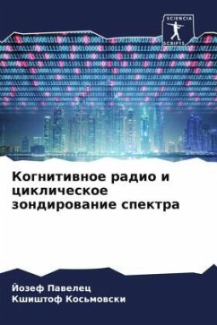 Kognitiwnoe radio i ciklicheskoe zondirowanie spektra - Pawelec, Jozef;Kos'mowski, Kshishtof