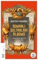 Osmanli Sultanlari Albümü - Armagan, Mustafa