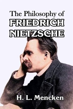 The Philosophy of Friedrich Nietzsche - Mencken, H. L.