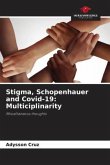Stigma, Schopenhauer and Covid-19: Multiciplinarity