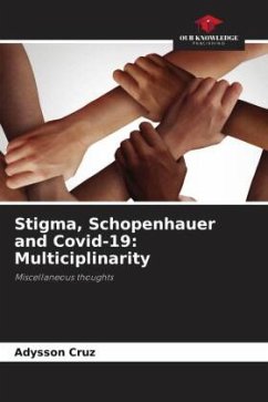 Stigma, Schopenhauer and Covid-19: Multiciplinarity - Cruz, Adysson