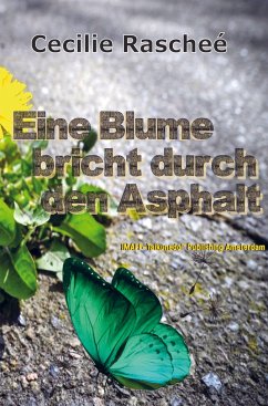 Eine Blume bricht durch den Asphalt - Pohle, Meijin Steffen