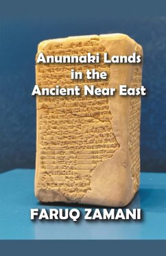 Anunnaki Lands in the Ancient Near East - Zamani, Faruq