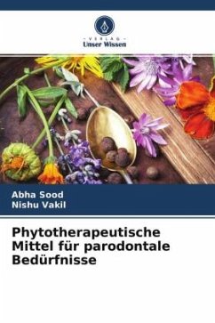 Phytotherapeutische Mittel für parodontale Bedürfnisse - Sood, Abha;Vakil, Nishu