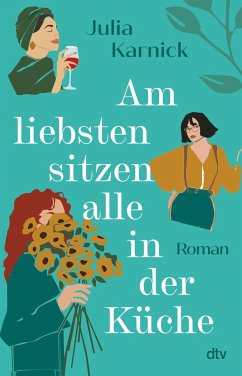 Am liebsten sitzen alle in der Küche (eBook, ePUB) - Karnick, Julia