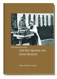 Auf den Spuren von Ernst Barlach - Tarnowski, Wolfgang