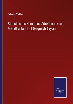 Statistisches Hand- und Adreßbuch von Mittelfranken im Königreich Bayern - Vetter, Eduard