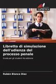 Libretto di simulazione dell'udienza del processo penale