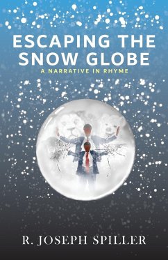 Escaping the Snow Globe - Spiller, R. Joseph