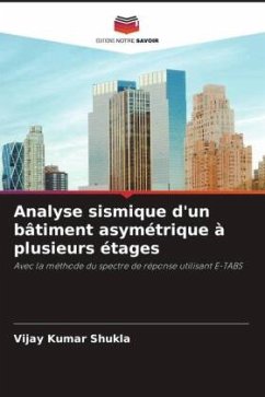 Analyse sismique d'un bâtiment asymétrique à plusieurs étages - Shukla, Vijay Kumar